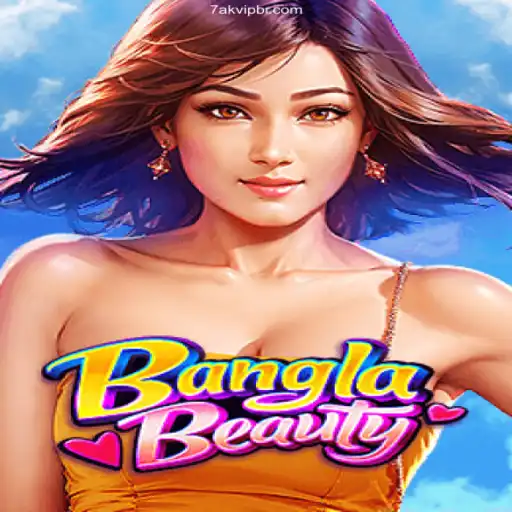 Exploring the Exciting World of BanglaBeauty: A New Era of Gaming with 7AKVIP